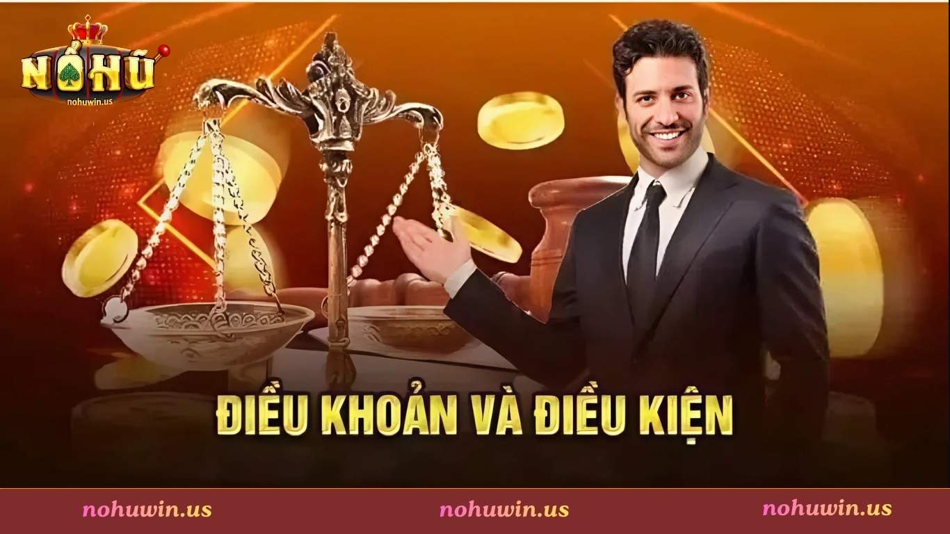 Lưu ý về các điều khoản và điều kiện trên cổng game Nohuwin