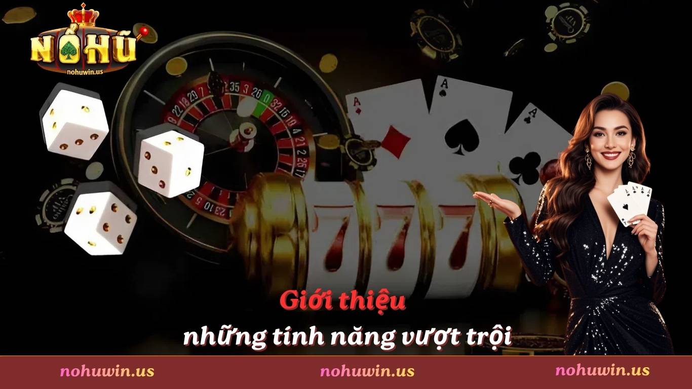 Giới thiệu những tính năng vượt trội