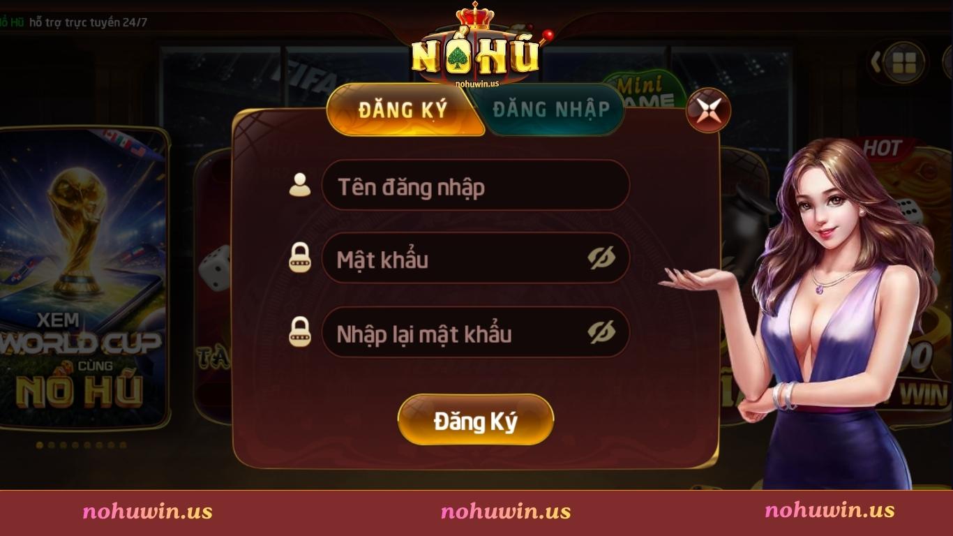 Hướng dẫn đăng ký Nohuwin cho người mới