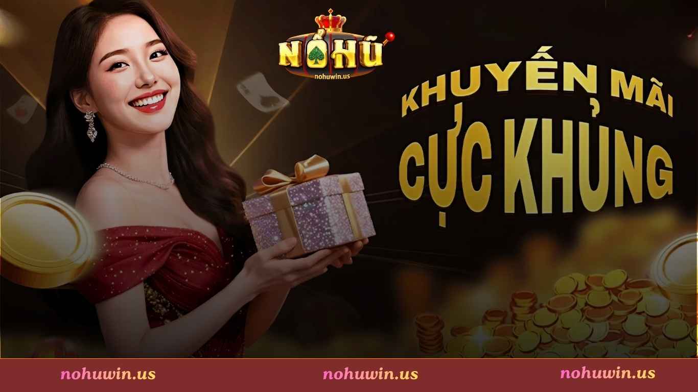 Những gói khuyến mãi hấp dẫn trên cổng game Nohuwin