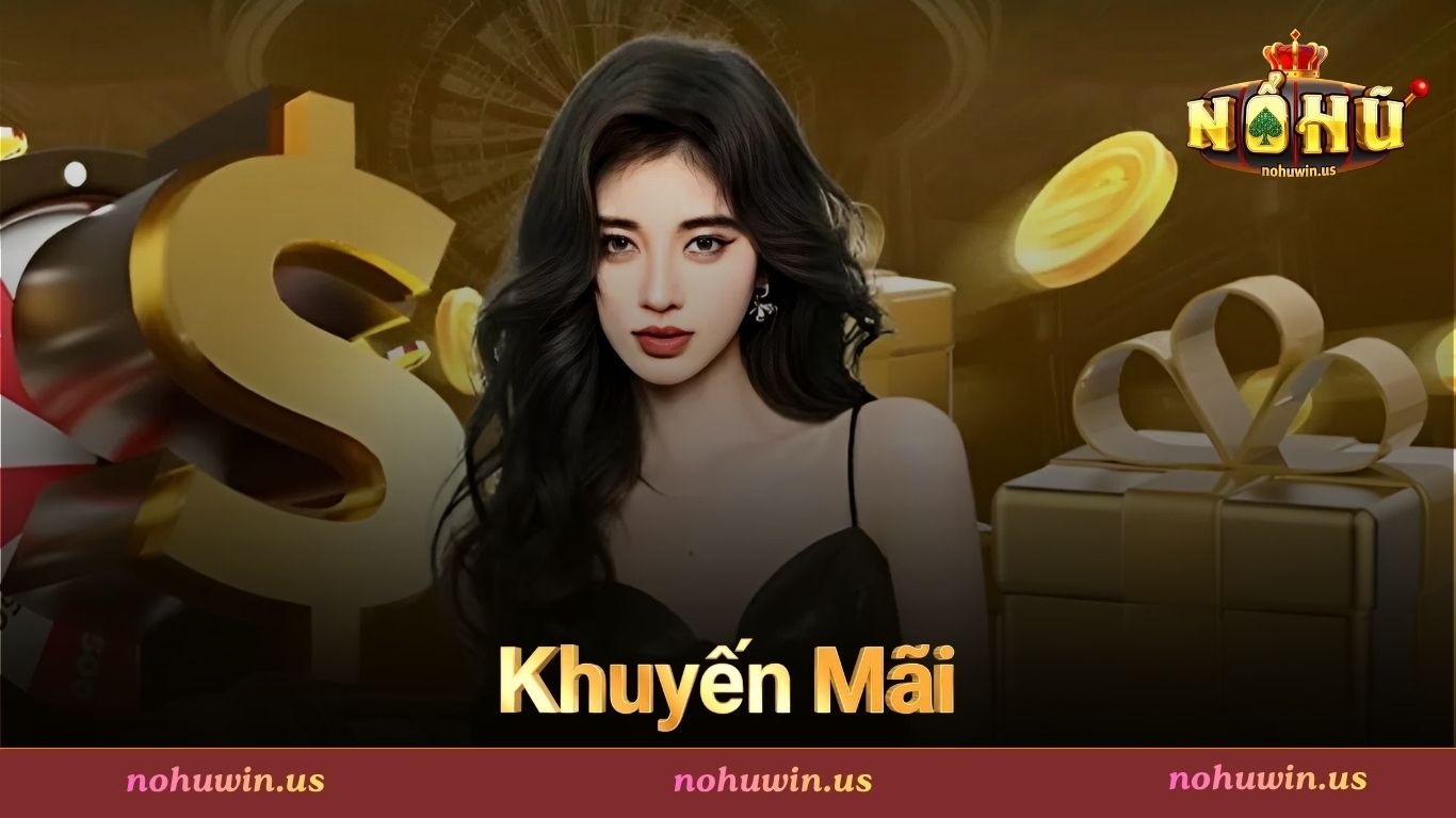 Quy định chung khi nhận khuyến mãi Nohuwin