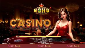 Các tựa game casino Nohuwin phổ biến