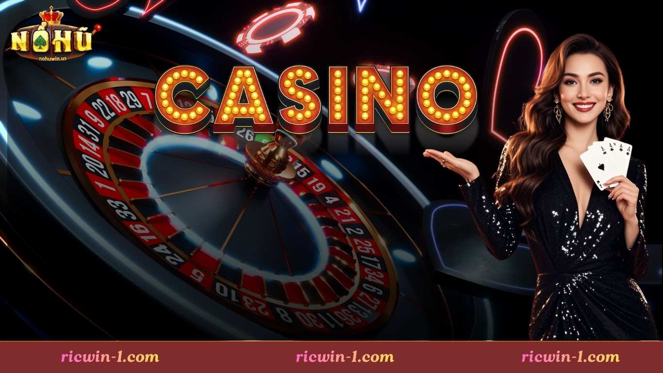 Mẹo chơi casino Nohuwin thắng lớn